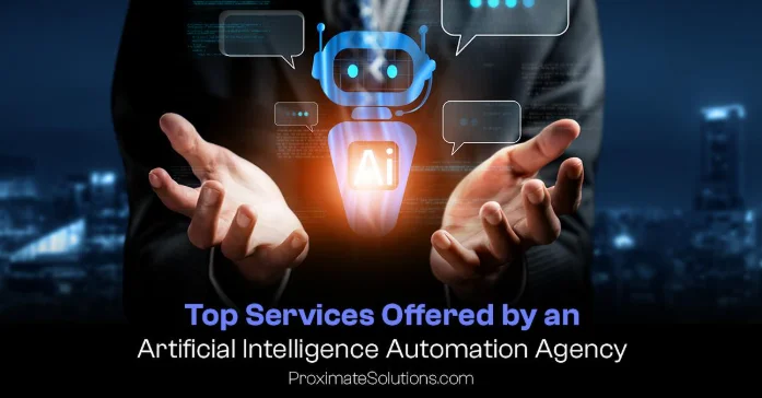 Top Services Offered by an Artificial Intelligence Automation Agency