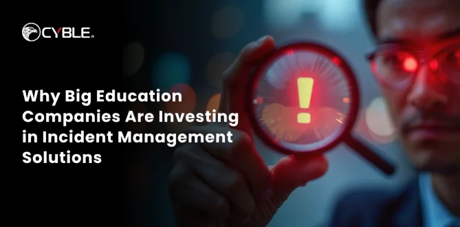 Why Big Education Companies Are Investing in Incident Management Solutions