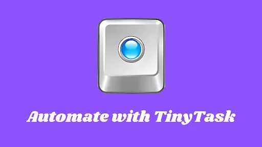 Automate with TinyTask